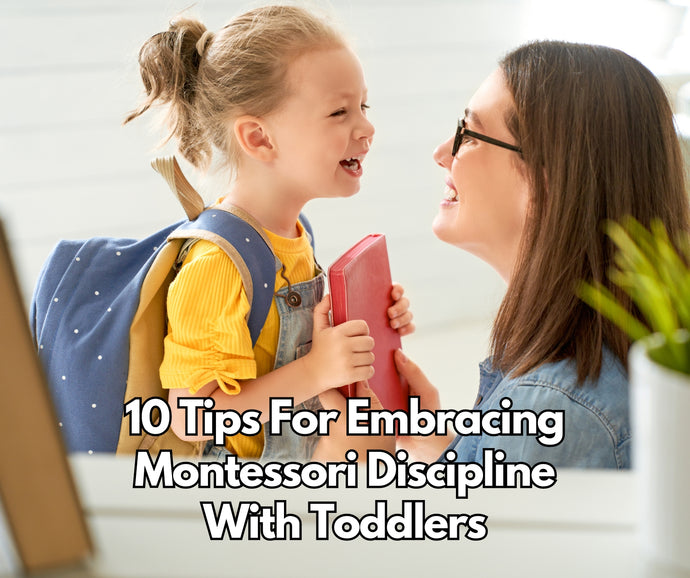 10 Tips for Embracing Montessori Discipline with Toddlers
