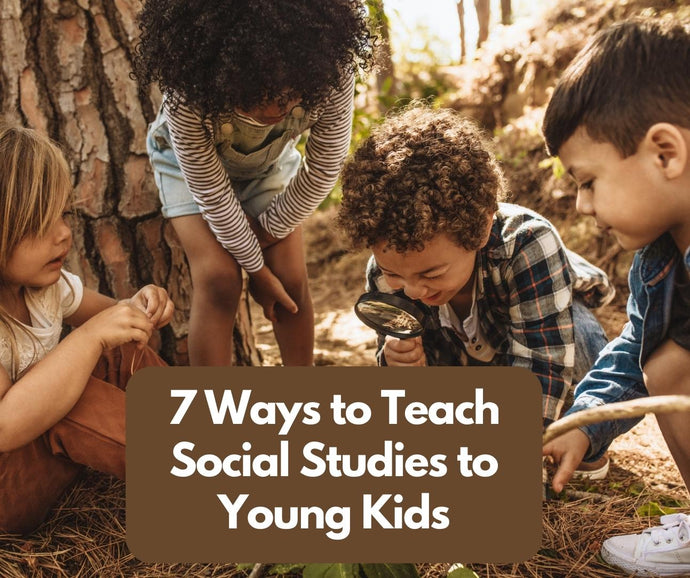 7 Ways to Teach Social Studies to Young Kids