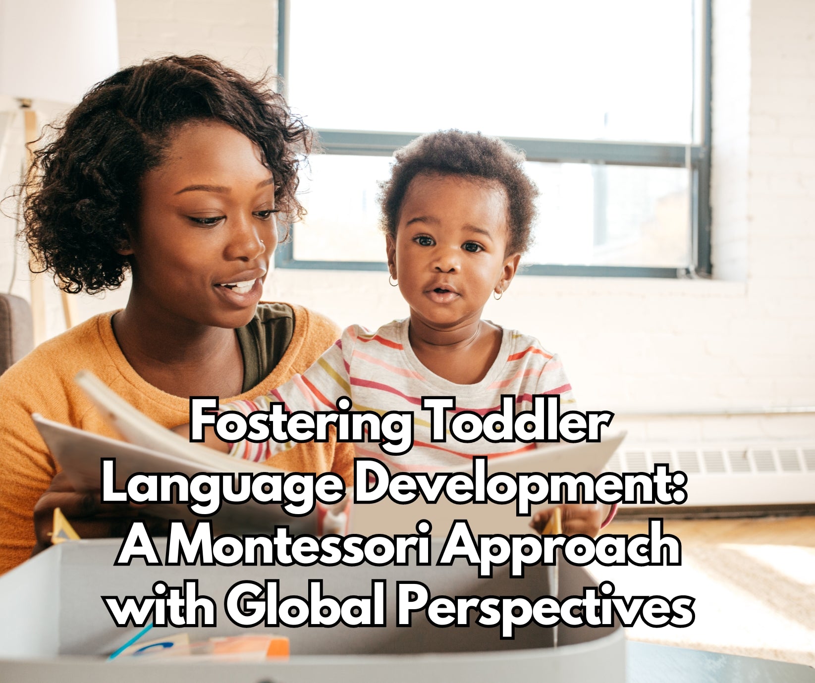Fostering Toddler Language Development: A Montessori Approach with Global Perspectives
