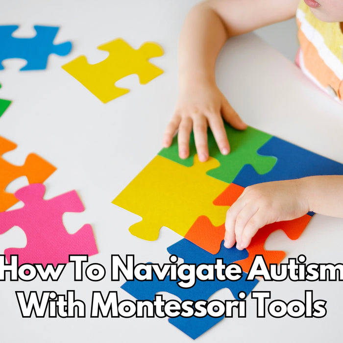 How To Navigate Autism with Montessori Tools