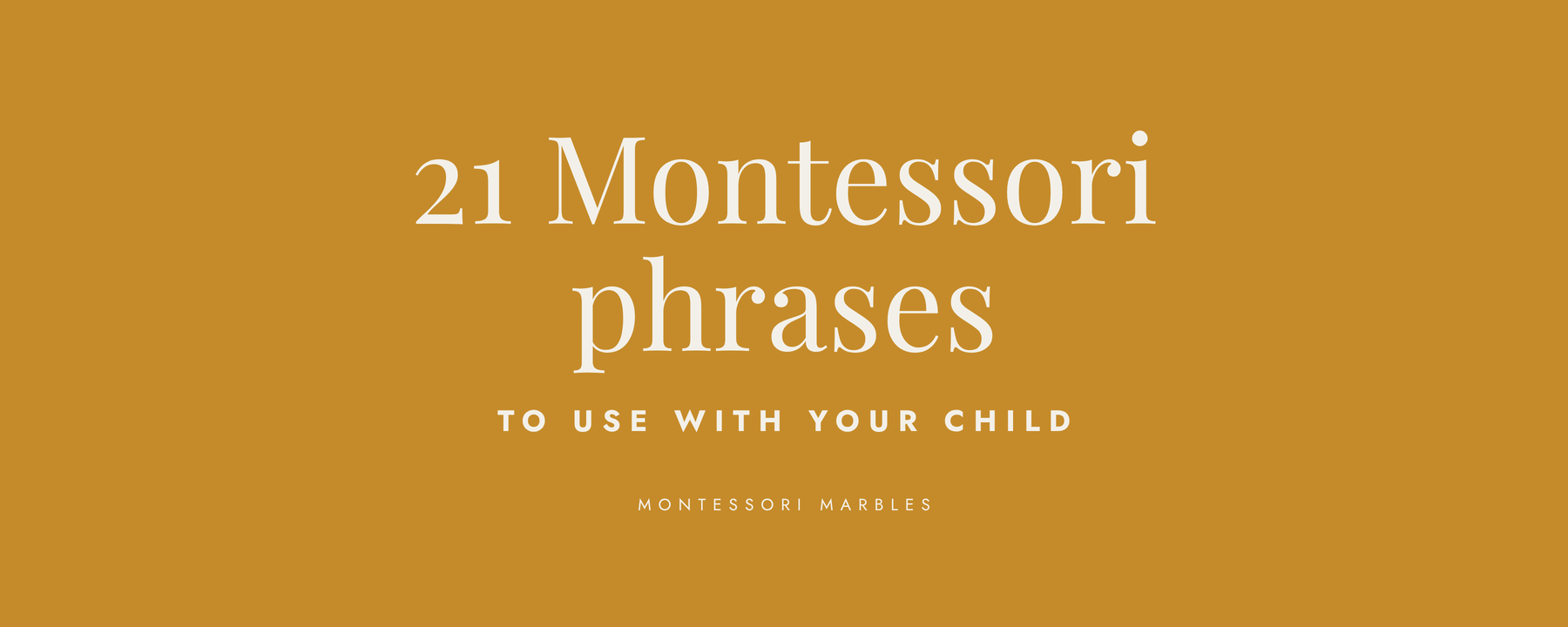 21 Montessori Phrases to Use With Your Child (and What Each One Teaches)