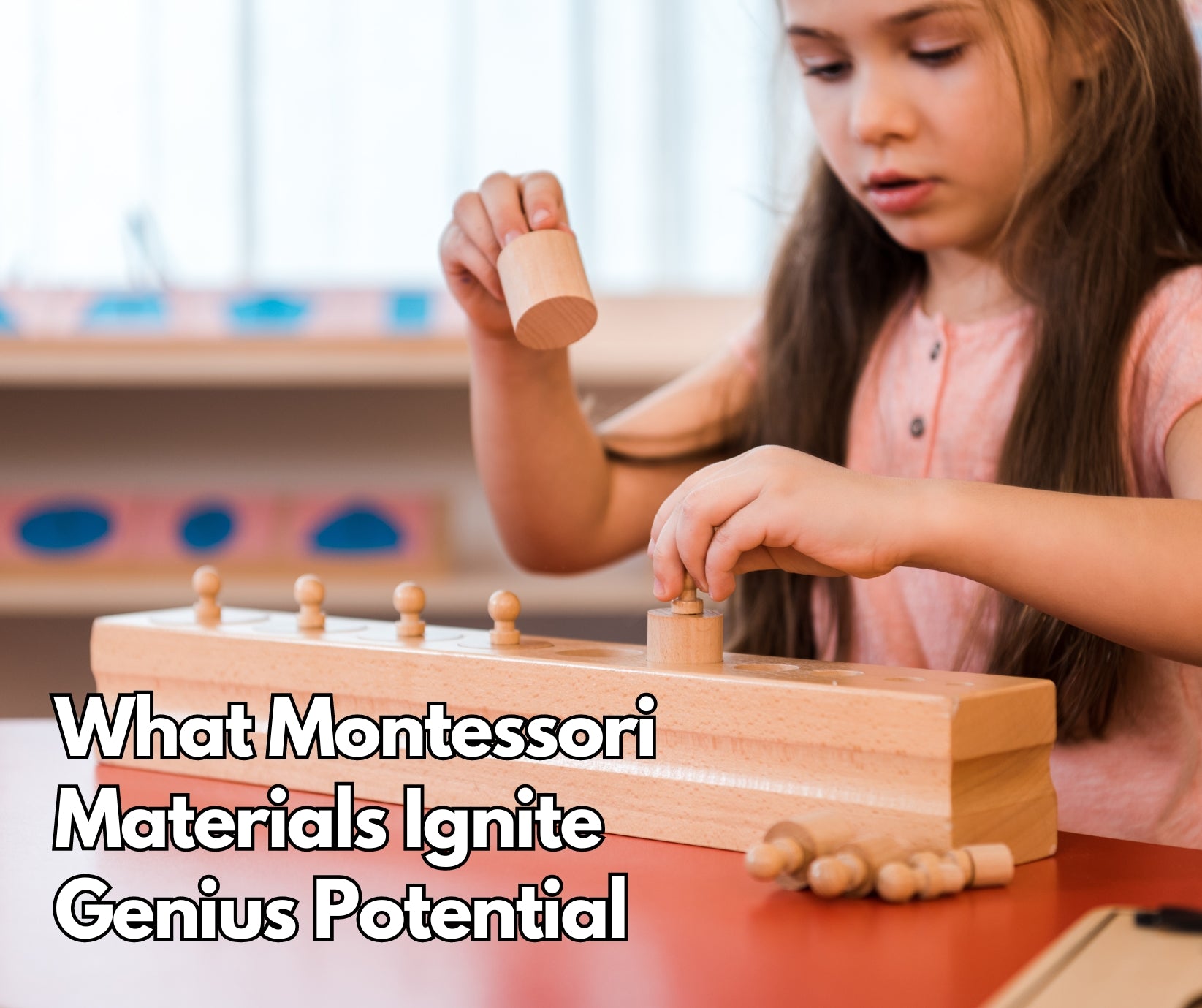 What Montessori Materials Ignite Genius Potential