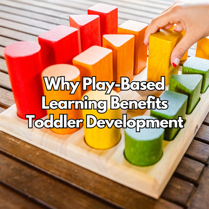 Why Play-Based Learning Benefits Toddler Development