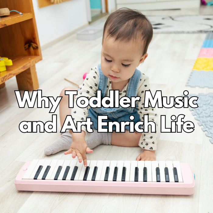 Why Toddler Music and Art Enrich Life