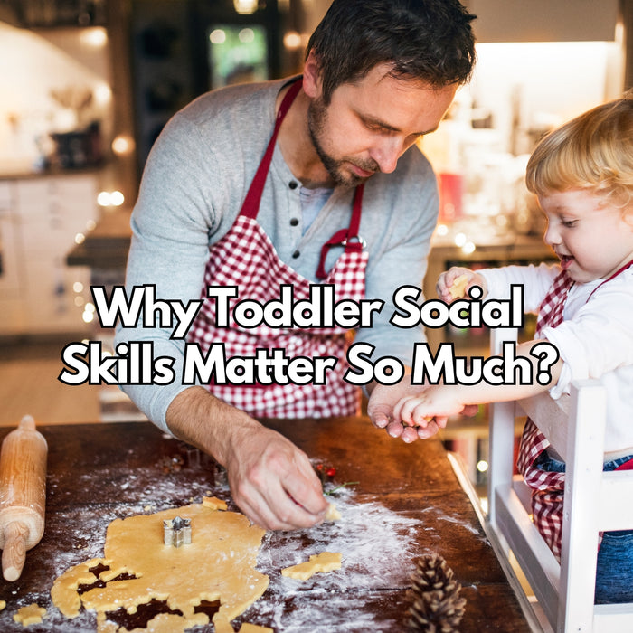 Why Toddler Social Skills Matter So Much?